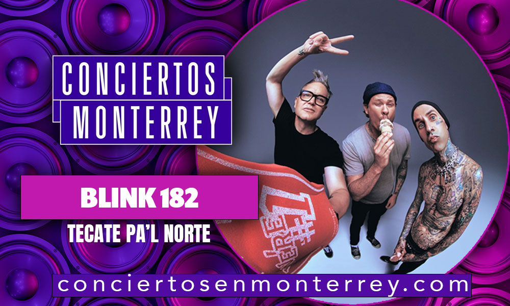 Blink 182 confirma show en Monterrey y será en Tecate Pal Norte 2023