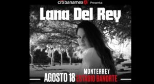 lana del rey en monterrey